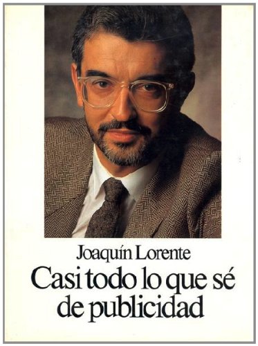 Casi todo lo que sé de publicidad (Spanish Edition)