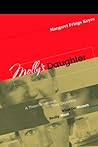 Molly's Daughter: A Three Generation Story Exploring What Do Women Really Want?