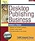 Start & Run a Desktop Publishing Business by Barbara A. Fanson
