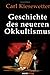Geschichte des neueren Okkultismus: Geheimwissenschaftliche Systeme von Agrippa von Nettesheim bis zu Carl Du Prel