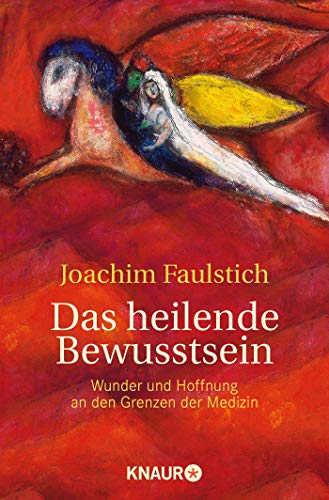 Das Heilende Bewusstsein Wunder Und Hoffnung An Den Grenzen Der Medizin (Unknown Binding)