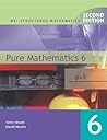 MEI Structured Mathematics: Pure Mathematics 6 (MEI Structured Mathematics (A + AS Level)) (Book 6)