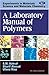 A Laboratory Manual of Polymers