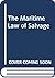 The Maritime Law of Salvage