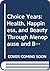 Choice Years: Health, Happiness, and Beauty Through Menopause and Beyond