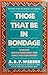 Those That Be in Bondage: A...