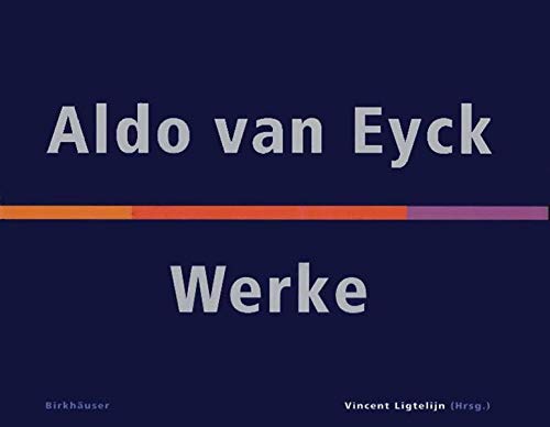 Aldo van Eyck: Werke (German Edition)