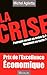 La Crise: Pourquoi En Est On Arrivé Là ?:  Comment En Sortir ?