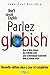 Parlez Globish!: Don't Speak English