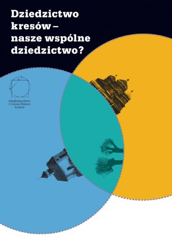 Dziedzictwo Kresow--Nasze Wspolne Dziedzictwo? (Hardcover)