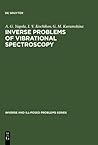 Inverse Problems of Vibrational Spectroscopy (Inverse and Iii-Posed Problems)