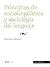 Principios de sociolingüística y sociología del lenguaje (Edición actualizada)