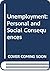Unemployment: Personal and Social Consequences (Social Science Paperbacks, 348)
