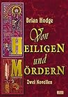 Von Heiligen und Mördern
