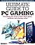 Ultimate Guide to PC Gaming by Alex Watson Ultimate Guide to PC Gaming by Alex Watson