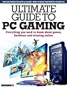 Ultimate Guide to PC Gaming Ultimate Guide to PC Gaming