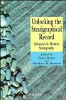 Unlocking the Stratigraphical Record: Advances in Modern Stratigraphy Unlocking the Stratigraphical Record: Advances in Modern Stratigraphy