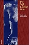 "Das Heiße Raubtier Liebe": Erotik Und Surrealismus "Das Heiße Raubtier Liebe": Erotik Und Surrealismus