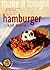 Hamburger and More: Make It...