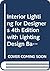 Interior Lighting for Designers 4th Edition with Lighting Des... by Gary Gordon