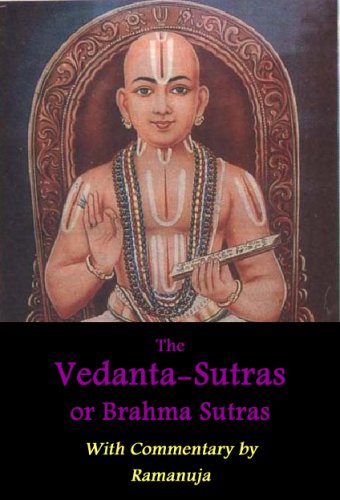 The Vedanta-Sutras, or Brahma Sutras: With Commentary by Ramanuja (Kindle Edition)