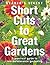 Short Cuts to Great Gardens: A Practical Guide to Low-maintenance Gardening