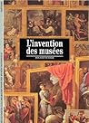L'INVENTION DES MUSEES
