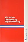 The Nelson Contemporary English Dictionary (Nelsons English Dictionary) The Nelson Contemporary English Dictionary (Nelsons English Dictionary)