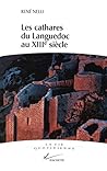 Les Cathares Du Languedoc Au XIIIe Siècle by René Nelli