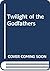 Twilight of the Godfathers