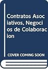 Contratos Asociativos, Negocios de Colaboracion (Spanish Edition)