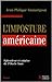 L'imposture américaine : Splendeur et misère de l'Oncle Sam