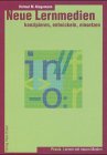 Neue Lernmedien. Konzipieren, entwickeln, einsetzen. (Paperback)