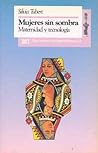 Mujeres sin sombra: Maternidad y tecnología