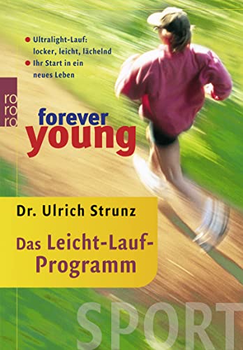 Forever Young   Das Leicht Lauf Programm: Ultralight Lauf: Locker, Leicht, Lächelnd ; Ihr Start In Ein Neues Leben (Pocket Book)