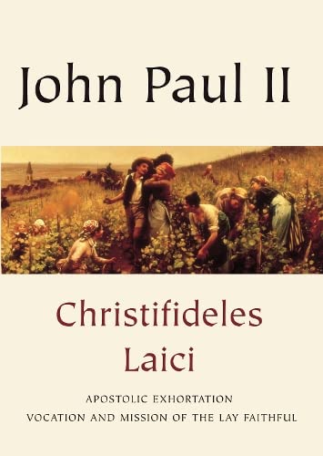 Christifideles Laici: Post Synodal Apostolic Exhortation of His Holiness Pope John Paul II on the Vocation and Mission of the Lay Faithful in the Church and in the World (Paperback)