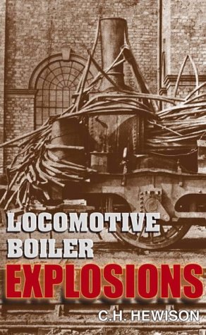 Locomotive Boiler Explosions (Hardcover)