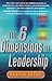 The Six Dimensions Of Leadership