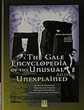 The Gale Encyclopedia of the Unusual and Unexplained, Volume 1