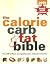 Calorie, Carb & Fat Bible: ...