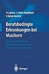 Berufsbedingte Erkrankungen bei Musikern: Gesundheitserhaltende Maßnahmen, Therapie und sozialmedizinische Aspekte (German Edition)