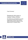 Ästhetische Wirkungen in Adalbert Stifters «Studien»: Die Bedeutung des Begehrens und der Aneignung im Rahmen von Adalbert Stifters ästhetischem ... Universitaires Européennes) (German Edition)