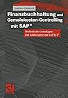 Finanzbuchhaltung und Gemeinkosten-Controlling Mit SAP ® Finanzbuchhaltung und Gemeinkosten-Controlling Mit SAP ®