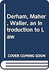 Derham, Maher and Waller: An Introduction to Law Derham, Maher and Waller: An Introduction to Law