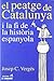 El peatge de Catalunya i la fi de la història espanyola (Catalan Edition)