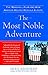 The Most Noble Adventure by Greg Behrman