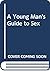 A Young Man's Guide to Sex