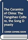 Ceramics of China the Yangshao Culture Ceramics of China the Yangshao Culture
