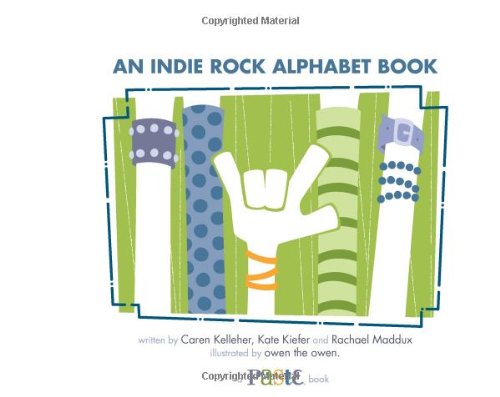 An Indie Rock Alphabet Book: A Paste Reader For Kids & Their Parents (Paperback)