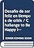 El Desafio de Ser Feliz en tiempos de crisis